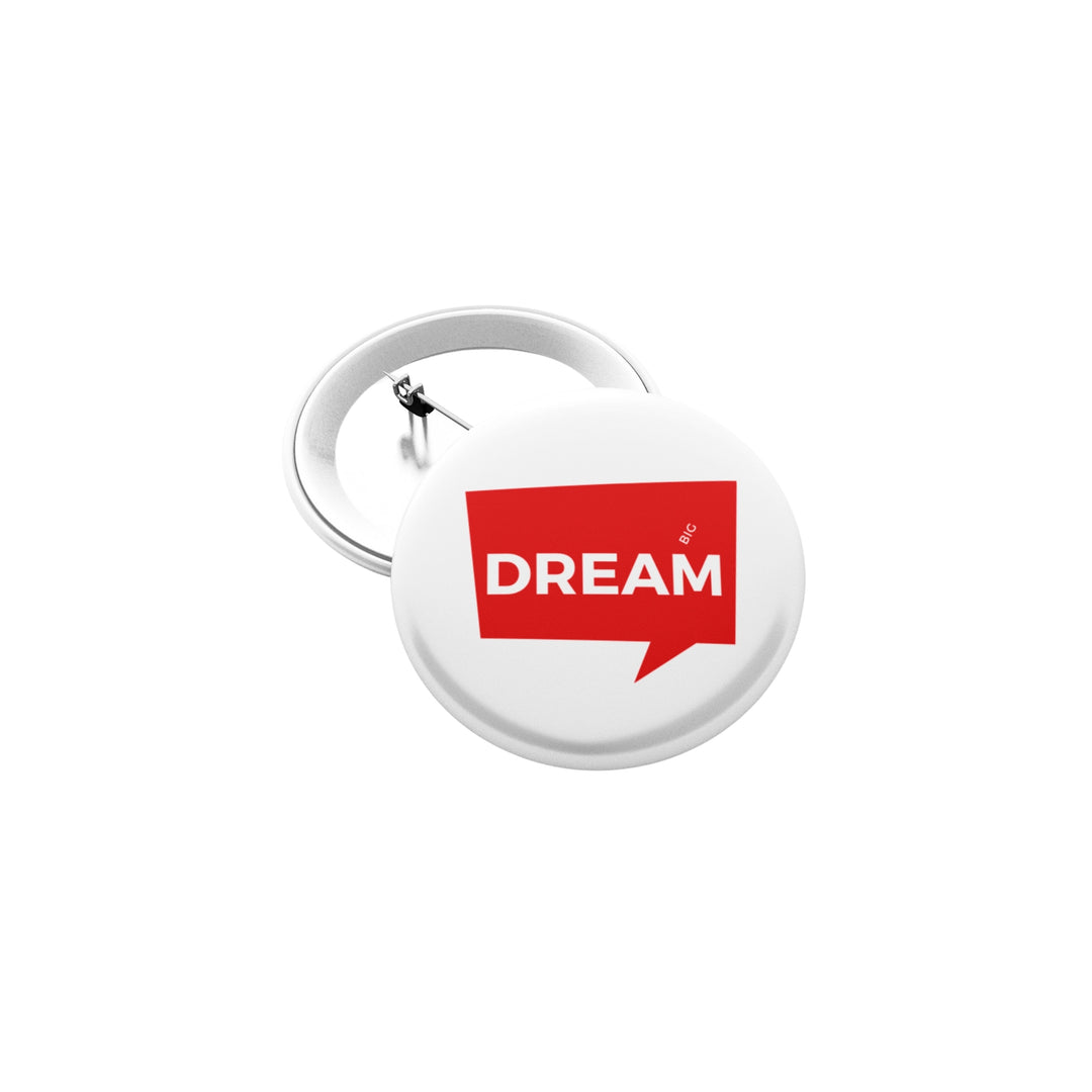 Dream Big - 1.5" Pin-Back Button - IAMLUVbyV