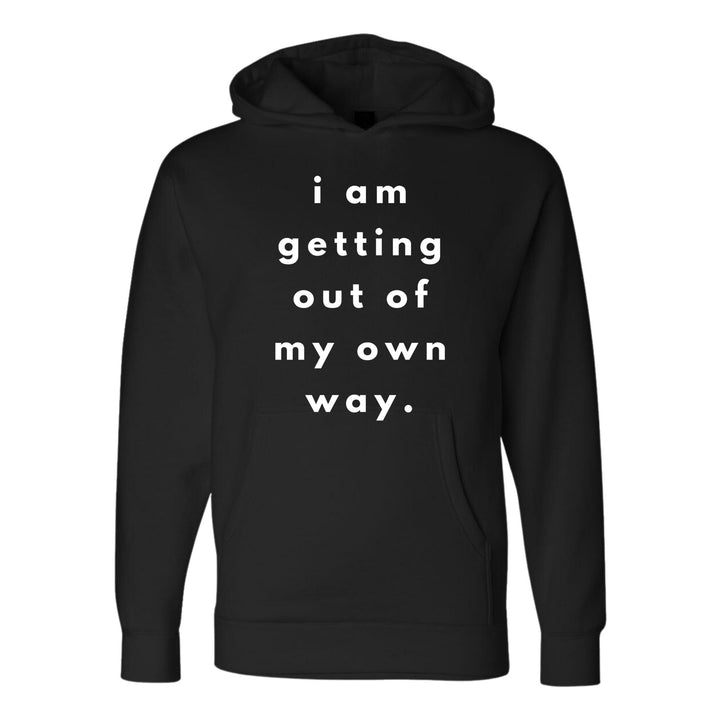 GETTING OUT OF MY WAY HOODIE - IAMLUVbyV